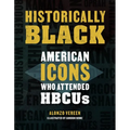Historically Black: American Icons Who Attended Hbcus
