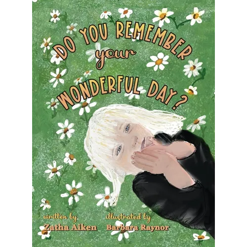 Do You Remember Your Wonderful Day?