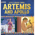 Leto's Hidden Twins Artemis and Apollo - Mythology Book for Kids Greek & Roman Past and Present Societies
