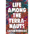 Life Among the Terranauts