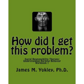 How did I get this problem?: Social Responsibility Therapy: Understanding Harmful Behavior Workbook 1