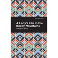 A Lady's Life in the Rocky Mountains