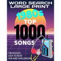Word Search Large Print 1980s Top 1000 Songs: Word Find with the 80s Top Music Puzzle Word Search Has 100 Challenging Puzzles for Adults Makes a Great