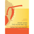 What does the Honeybee See? And how do we Know?: A critique of scientific reason