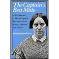 The Captain's Best Mate: The Journal of Mary Chipman Lawrence on the Whaler Addison, 1856-1860