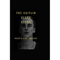 The Caitlin Clark Story: Hoops and Dreams