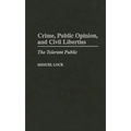 Crime, Public Opinion, and Civil Liberties: The Tolerant Public