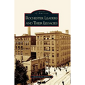 Rochester's Leaders and Their Legacies