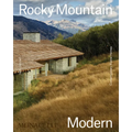 Rocky Mountain Modern: Contemporary Alpine Homes