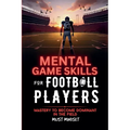 Mental Game Skills for Football Players