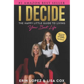 I Decide: The Happy Little Guide To Living Your Best Life
