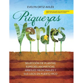 Riquezas Verdes: Seleccion de plantas, especies aromaticas, Arboles medicinales y sus usos en Puerto Rico