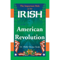 The Important Role of the Irish in the American Revolution