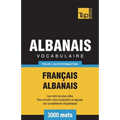 Vocabulaire Français-Albanais pour l'autoformation - 3000 mots