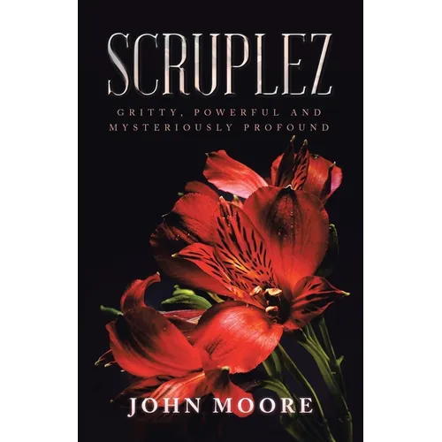 Scruplez: Gritty, Powerful and Mysteriously Profound