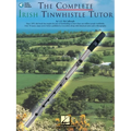 The Complete Irish Tinwhistle Tutor [With CD]