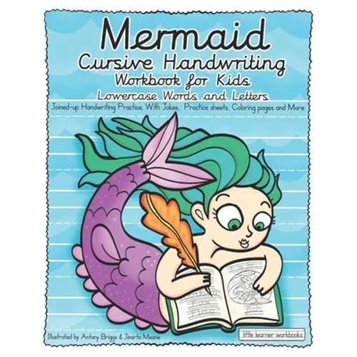 Mermaid Cursive Handwriting Workbook for Kids - Lowercase Words and Letters: Joined-up Handwriting Practice. with Jokes, Practice sheets, Coloring pag