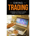 Swing Trading: An Innovative Guide to Trading with Lower Risk