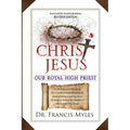 Christ Jesus Our Royal High Priest