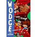 Take the Stage: Wodge and Friends #2 Volume 2