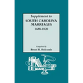 Supplement to South Carolina Marriages, 1688-1820