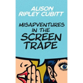 Misadventures in the Screen Trade