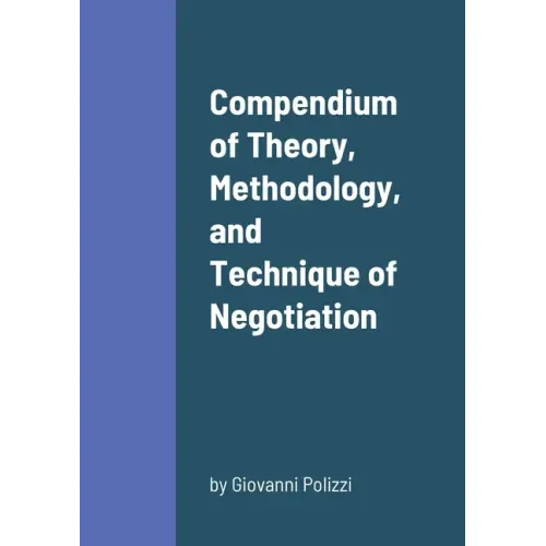 Compendium of Theory, Methodology, and Technique of Negotiation