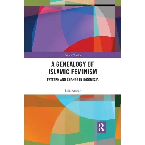 A Genealogy of Islamic Feminism: Pattern and Change in Indonesia