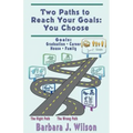 Two Paths to Reach Your Goals: You Choose