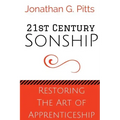 21st Century Sonship: Restoring the Art of Apprenticeship