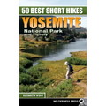 50 Best Short Hikes: Yosemite National Park and Vicinity