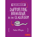 A Little Guide for Teachers: Supporting Behaviour in the Classroom