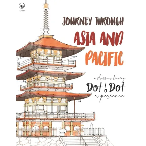 Journey through Asia and Pacific - A stress-relieving Dot to Dot experience: Extreme Dot to Dot Puzzles Books for Adults - Anni Sparrow presents Chall