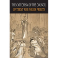 Catechism of the Council of Trent for Parish Priests