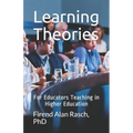 Learning Theories: For Educators Teaching in Higher Education
