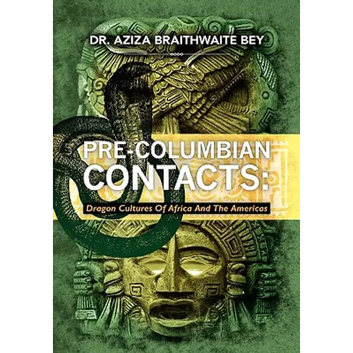 Pre-Columbian Contacts: Dragon Cultures of Africa and the Americas