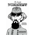 The Quotable Nathan Bedford Forrest: Selections from the Writings and Speeches of the Confederacy's Most Brilliant Cavalryman