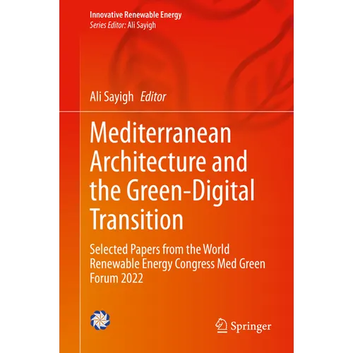 Mediterranean Architecture and the Green-Digital Transition: Selected Papers from the World Renewable Energy Congress Med Green Forum 2022