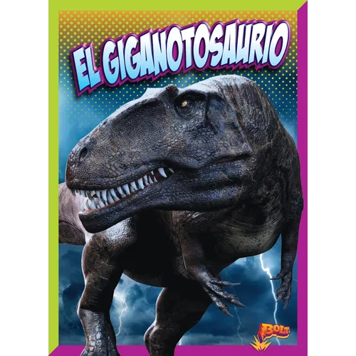 El Giganotosaurio
