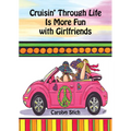 Cruisin' Through Life Is More Fun with Girlfriends