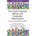 The Chief Financial Officer and Corporate Performance: Finance, Governance and Risk