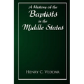A History of the Baptists in the Middle States
