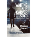 Waiting for Carver Boyd