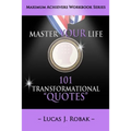 Master Your Life: 101 Transformational Quotes Workbook