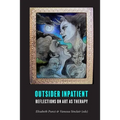 Outsider Inpatient: Reflections on Art as Therapy
