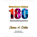 Devocional Bíblico 180: Desata el poder de la Palabra de Dios en tan solo 3 minutos al día