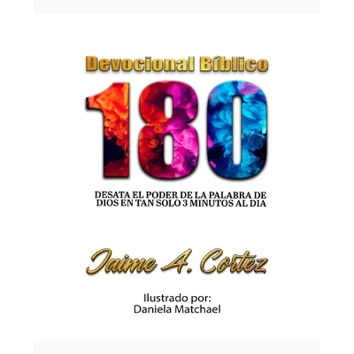 Devocional Bíblico 180: Desata el poder de la Palabra de Dios en tan solo 3 minutos al día