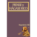 Piense y Hágase Rico.: Nueva Traducción, Basada En La Versión Original 1937.