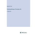 Psychopathology of Everyday Life: in large print
