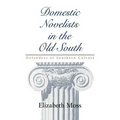 Domestic Novelists in the Old South: Defenders of Southern Culture
